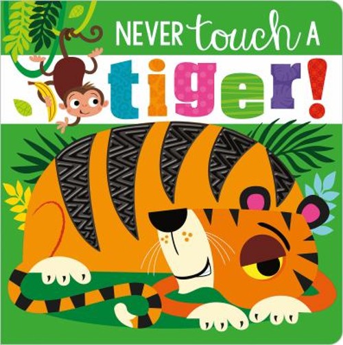 Never Touch a Tiger! Board Books Rosie GreeningFree US Delivery | ISBN:1789478898