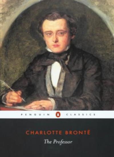 The Professor (Penguin Classics) By Charlotte Brontë