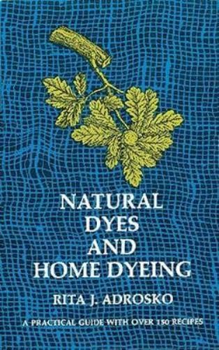 Rita J. Adrosko Natural Dyes and Home Dyeing (Paperback)Another great item from Rarewaves USA | Free delivery!