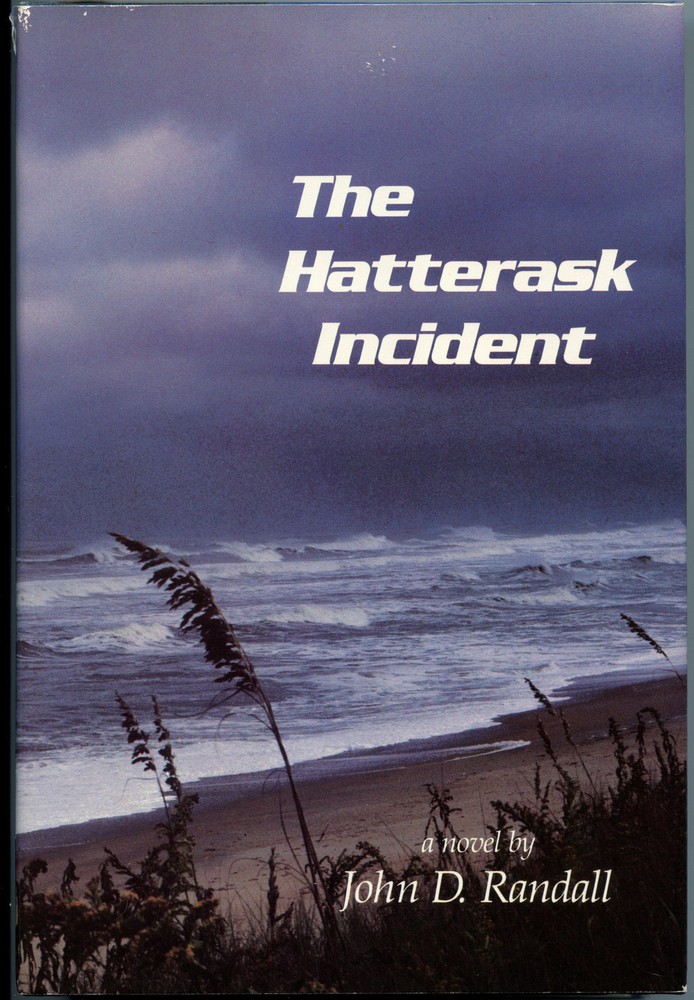 Fiction: THE HATTERASK INCIDENT by John D Randall. 1987. Signed 1st edition.