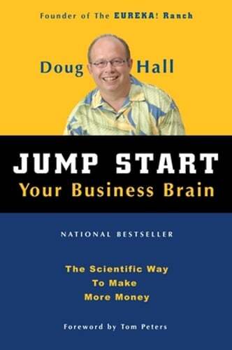 Jump Start Your Business Brain: Scientific Ideas and Advice That Will by Hall