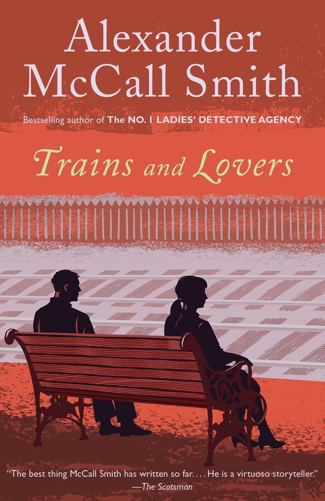 Trains and Lovers: A Novel by McCall Smith