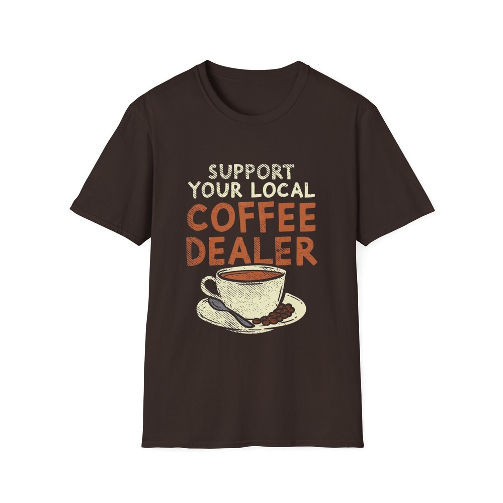 Support Your Local Coffee Dealer T-Shirt, Coffee Lover Gift, Unisex Tee, [...]