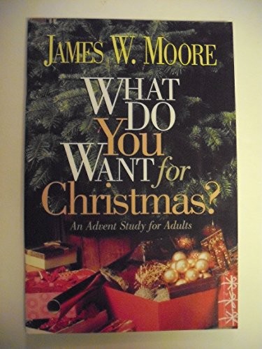 What Do You Want for Christmas?: An..., Moore, James W.