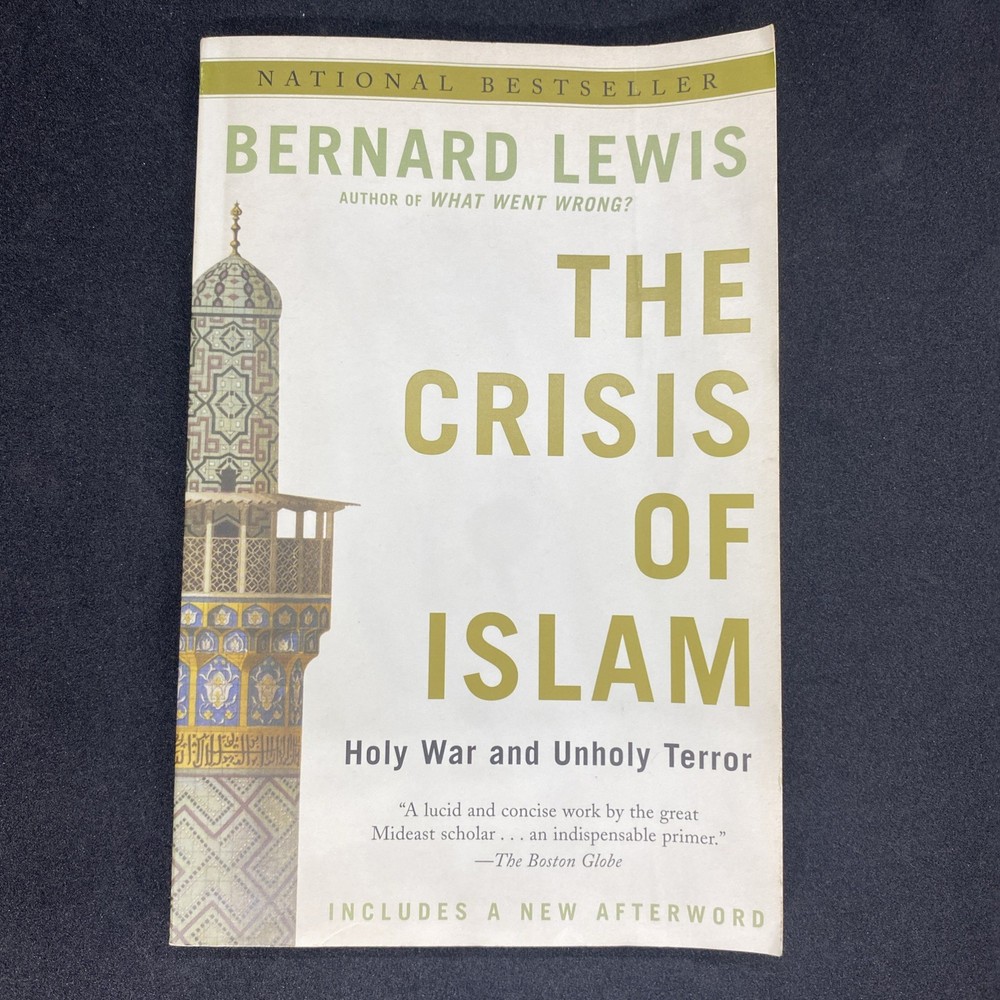 Bernard Lewis The Crisis Of Islam Holy War & Unholy Terror