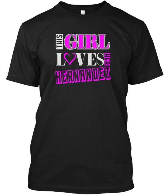 This Girl Loves Hernandez Name S Her T-Shirt Made in the USA Size to 5XL