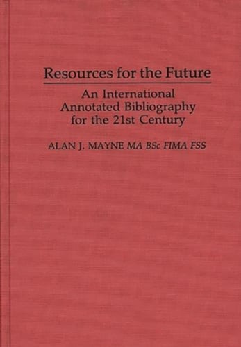 Resources for the Future: An International Annotated Bibliography by Alan Mayne