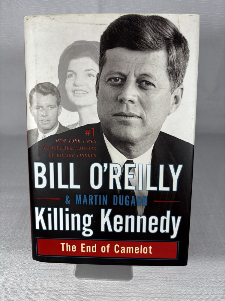 Killing Kennedy : The End of Camelot by Bill O'Reilly and Martin Dugard (2012)