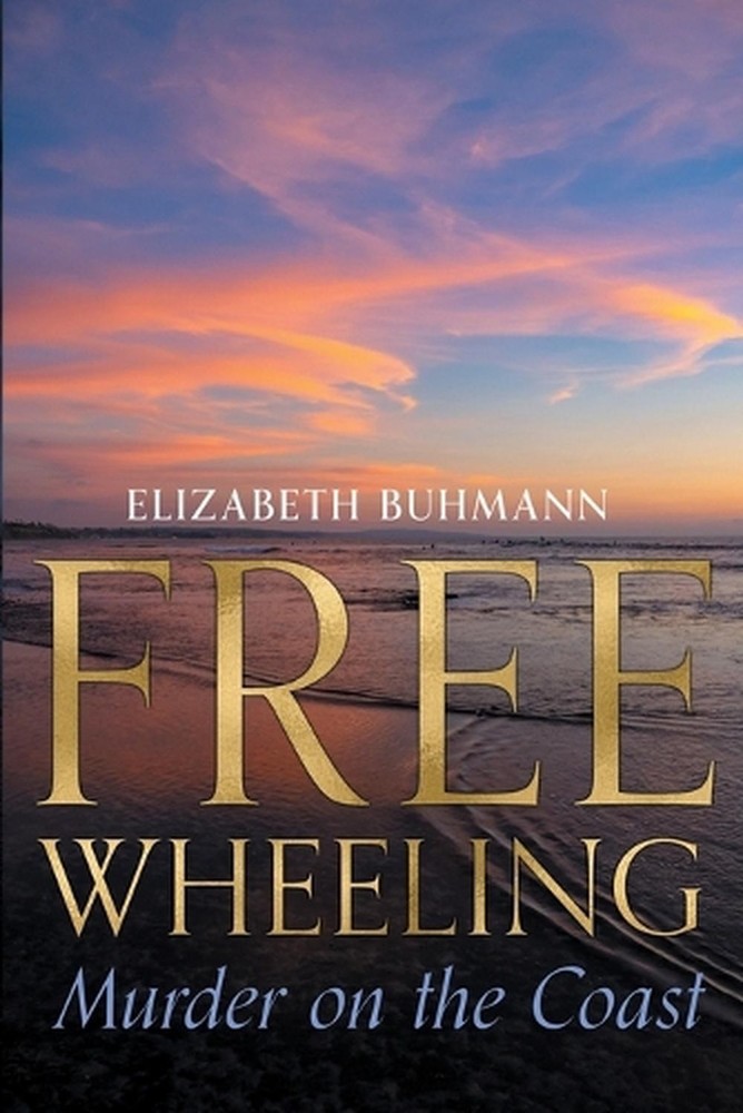 Freewheeling: Murder on the Coast by Elizabeth Buhmann Paperback Book
