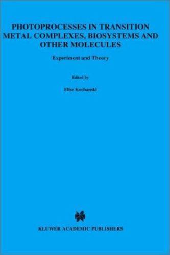 Photoprocesses in Transition Metal Complexes, Biosystems and Other Molecules ...