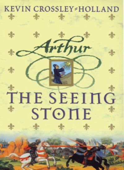 The Seeing Stone (Arthur) By Kevin Crossley-Holland