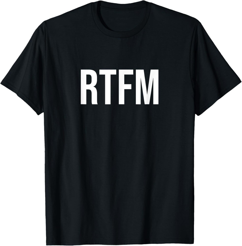 RTFM - Read the Manual T-Shirt Hoodie