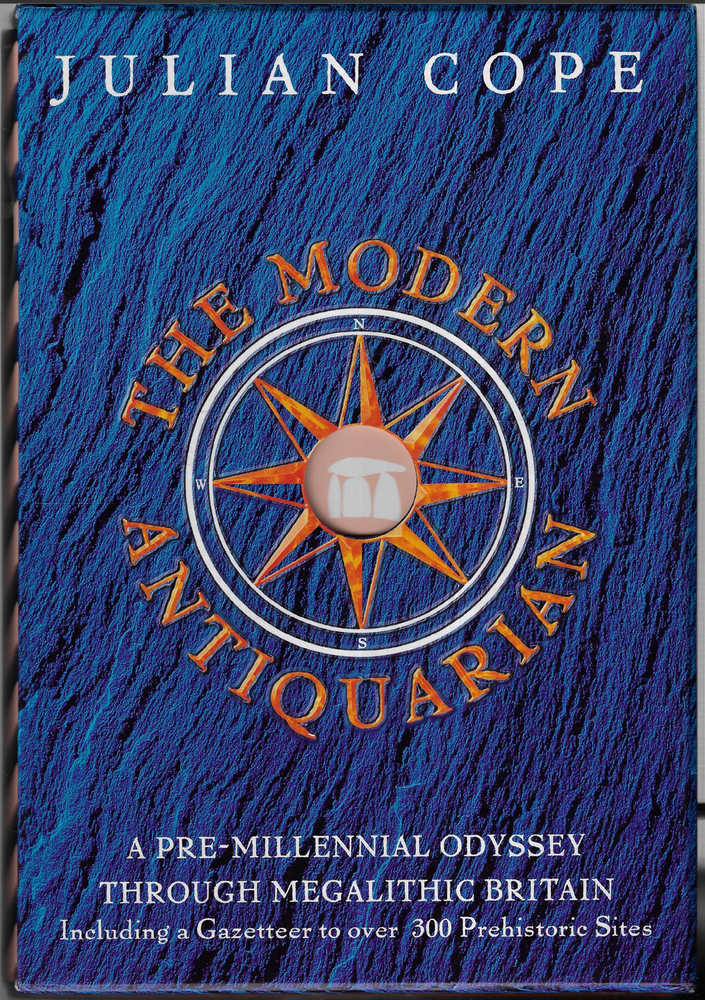 Modern Antiquarian - Odyssey Through Megalithic Britain ; by Julian Cope - Boxed