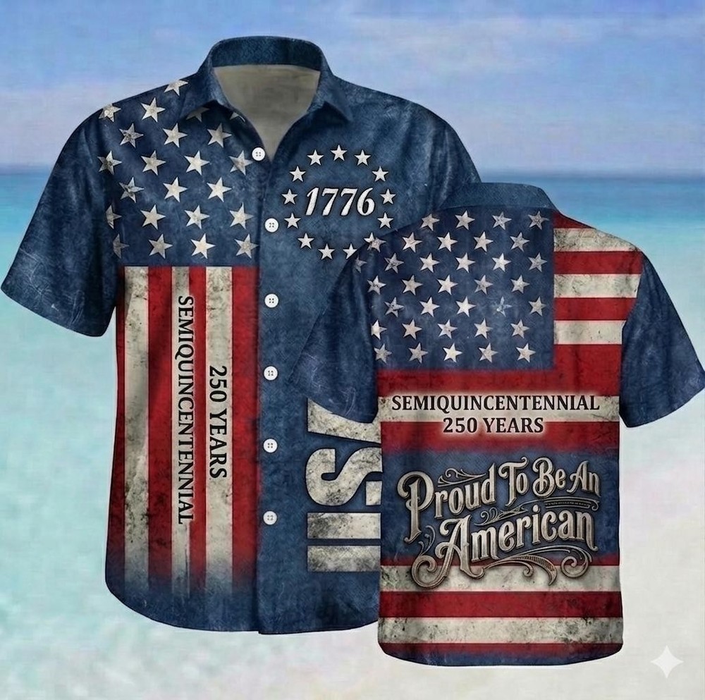 1776 250th Anniversary Hawaiian Shirt Proud To Be An American 4th Of July Mens