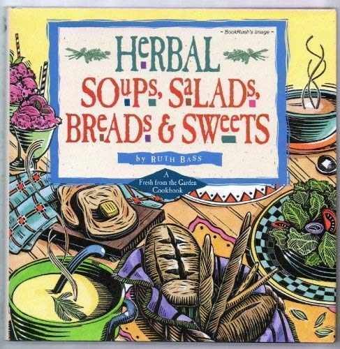 Herbal Soups, Salads, Breads & - Hardcover, by Bass Ruth; Rich - Very Good b
