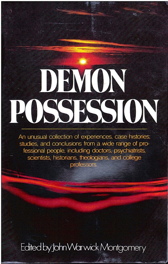 DEMON POSSESSION- John W. Montgomery-Unusual Collection of Experiences PB VG+