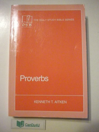 Daily Study Bible Series: Proverbs - Old Testament by K.L.