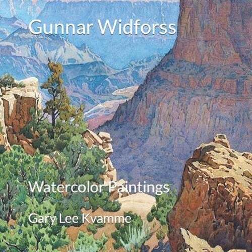 Gunnar Widforss: Watercolor Paintings by Gary Lee Kvamme: New