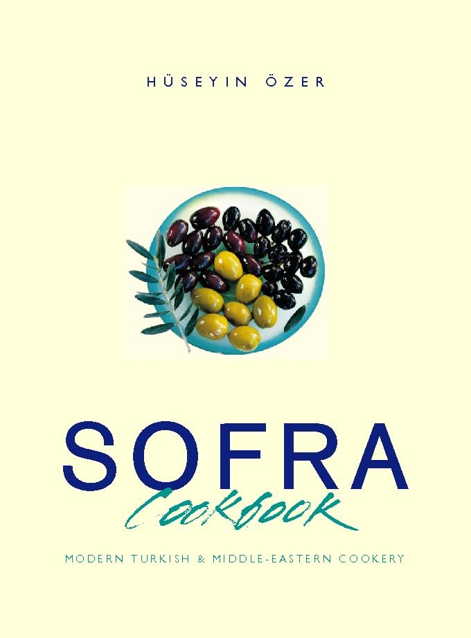 Sofra Cookbook: Modern Turkish and Middle-Eastern ... by Ozer, Huseyin PaperbackFREE US DELIVERY | ISBN: 0722536828 | Quality Books