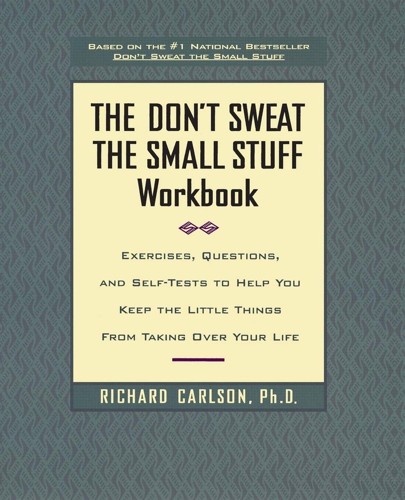 The Don't Sweat the Small Stuff Workbook: Exercises, Questions, and Self-Tes...