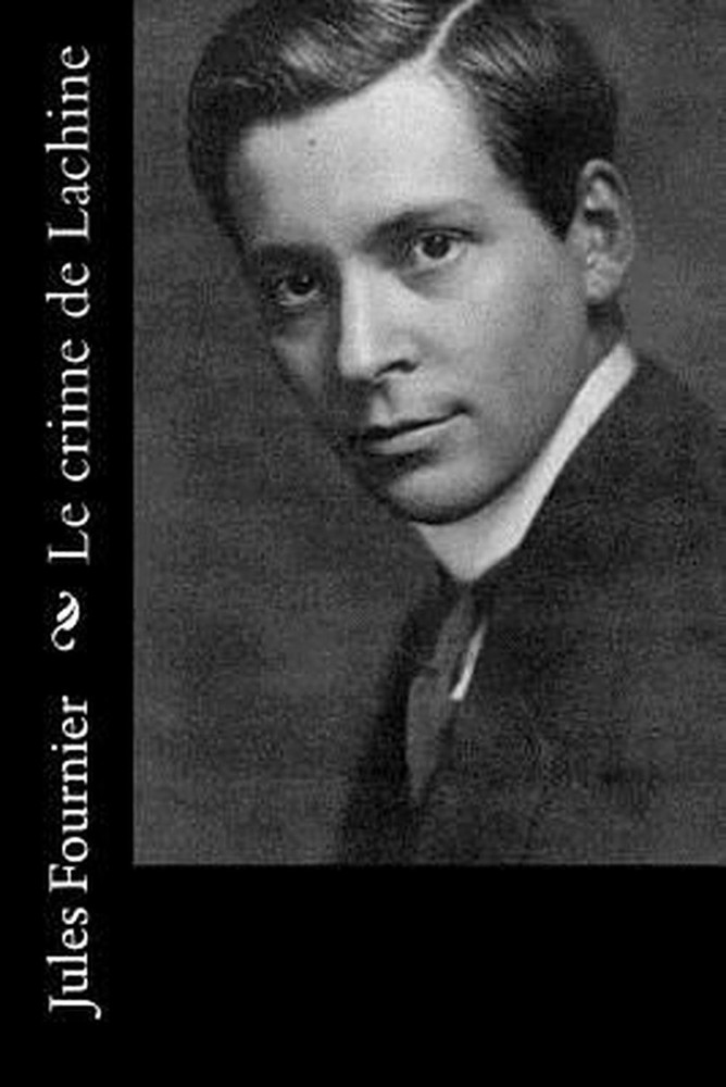 Le crime de Lachine by Jules Fournier (French) Paperback Book