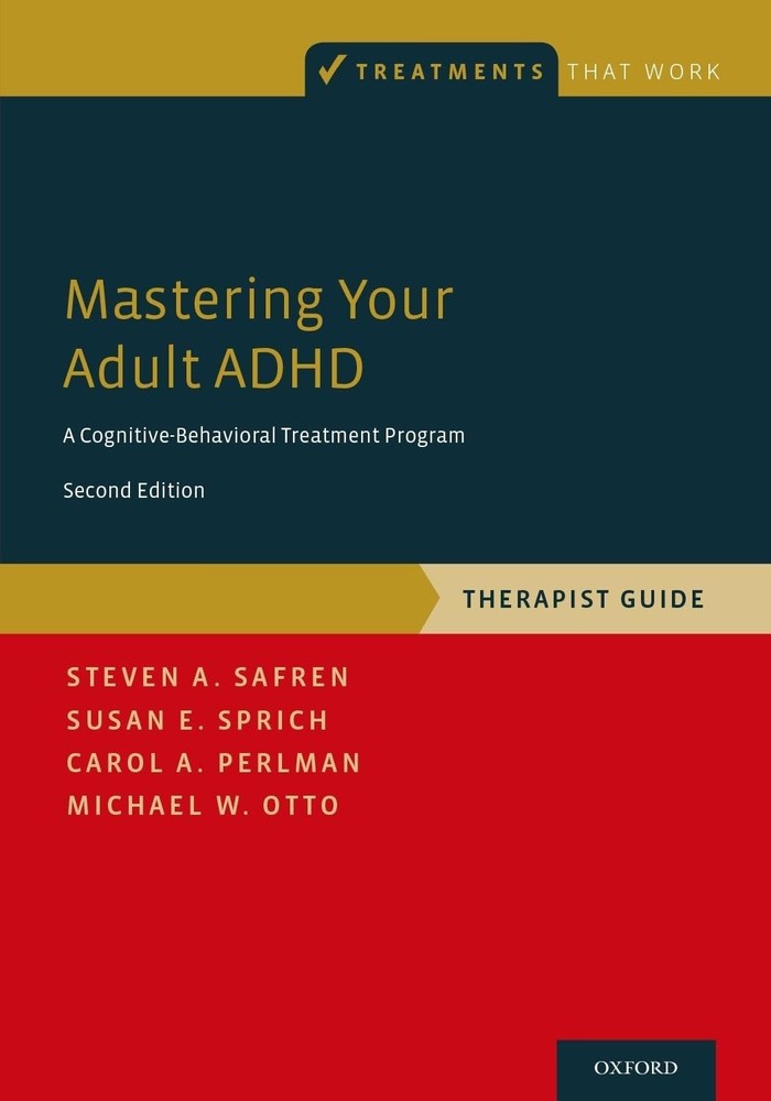 Mastering Your Adult ADHD: A Cognitive-Behavioral Treatment Program, Therapi...