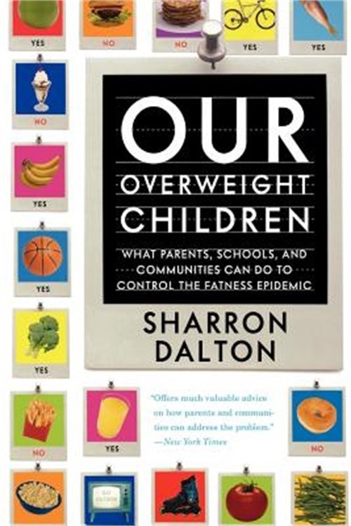 Our Overweight Children: What Parents, Schools, and Communities Can Do to Contro