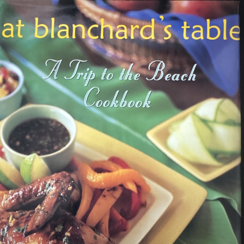 At Blanchard's Table : A Trip to the Beach Cookbook by M. & R.  Blanchard (2003)