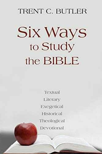 Six Ways to Study the Bible: Textual, - Paperback, by Butler Trent C - Very Good