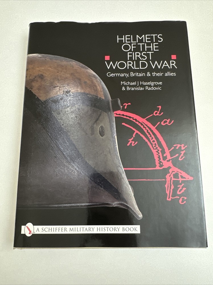 Helmets of the First World War: Germany, Britain & their Allies - HC
