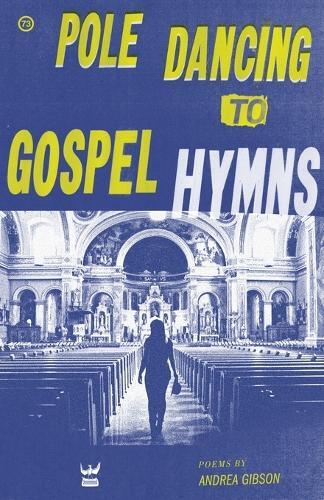 Andrea Gibson Pole Dancing to Gospel Hymns Paperback Poetry Book