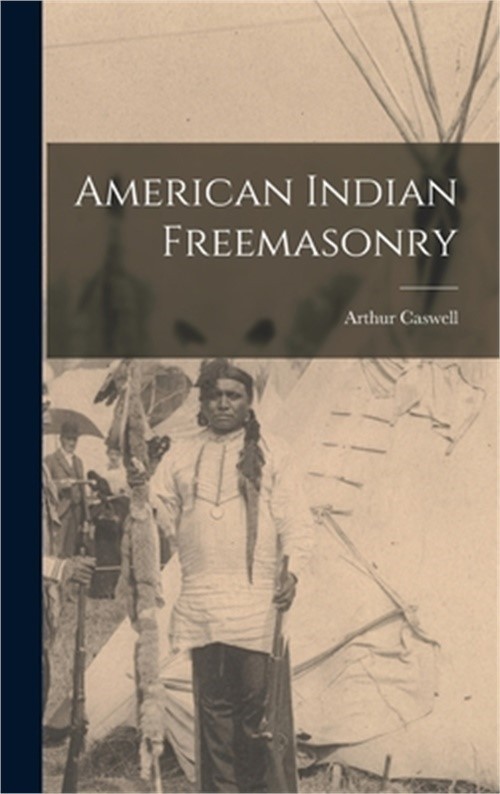 American Indian Freemasonry (Hardback or Cased Book)