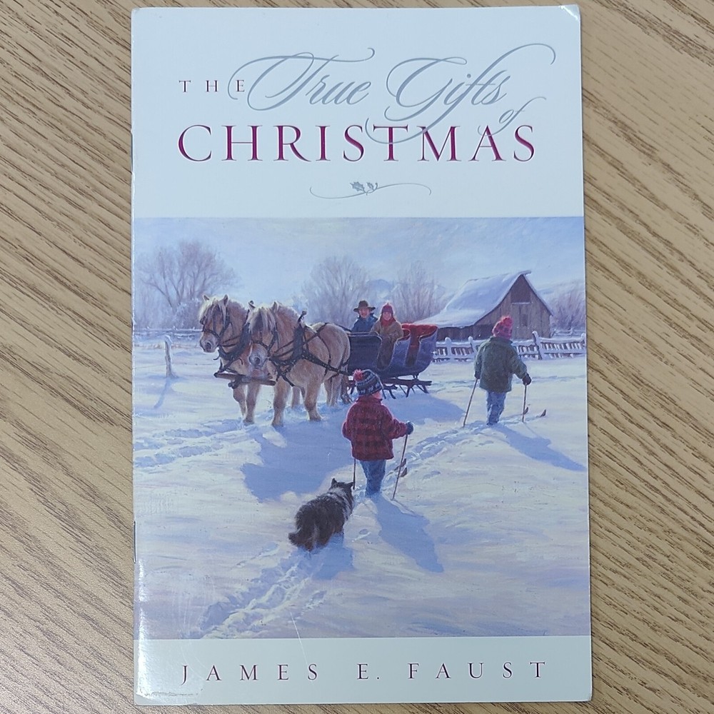 True Gifts of Christmas Booklet by James E. Faust - Very Good