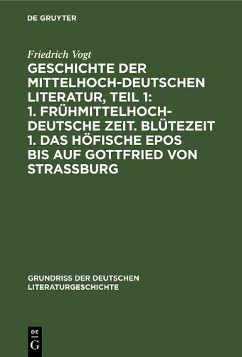 Friedrich Vogt Geschichte Der Mittelhochdeutschen Literatur, Teil 1:  (Hardback)