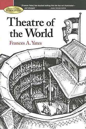 Theatre Of The World - Hardcover By Yates, Frances A - GOOD