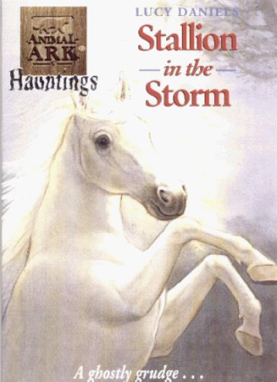 Stallion in the Storm (Animal Ark Hauntings) By Lucy Daniels