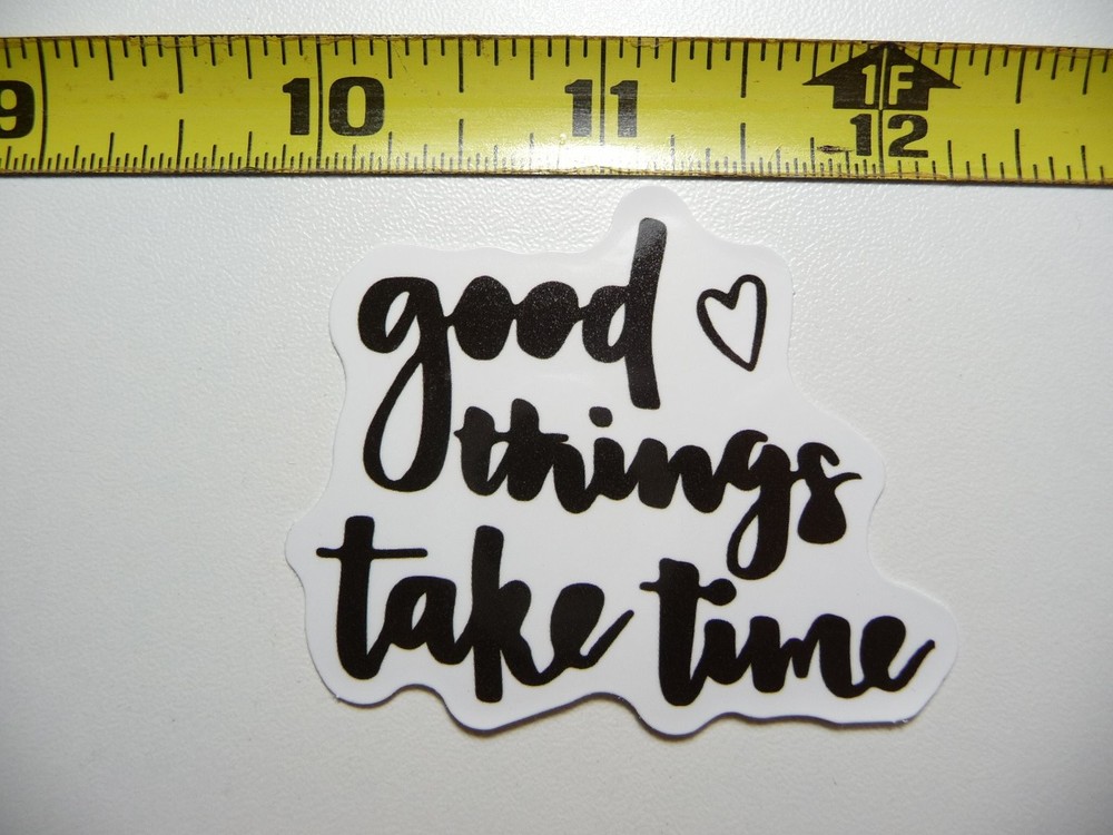 Motivational Heart Decal Sticker - Good Things Take Time Positive Attitude