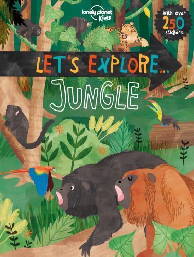Lonely Planet Kids Let's Explore... Jungle 1 - Feroze, Jen