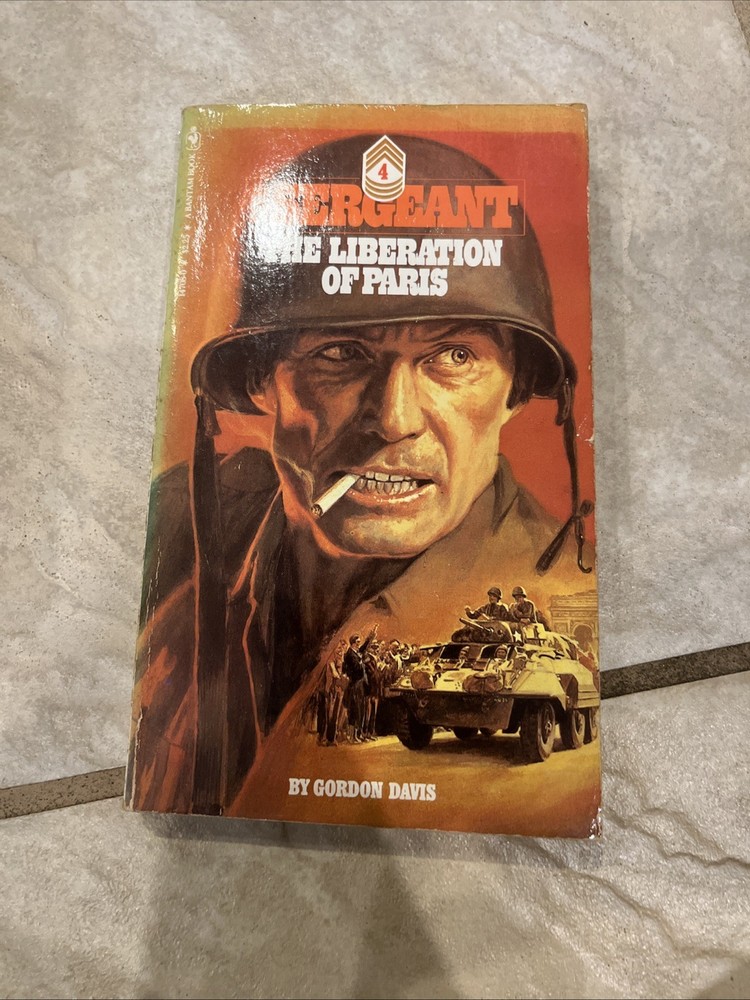 The Liberation Of Paris: The Sargent #4 by Gordon Davis Paperback 1981 EX!!