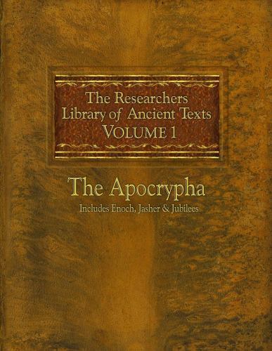 Researchers Library of Ancient Texts : Volume One the Apocrypha Includes the...
