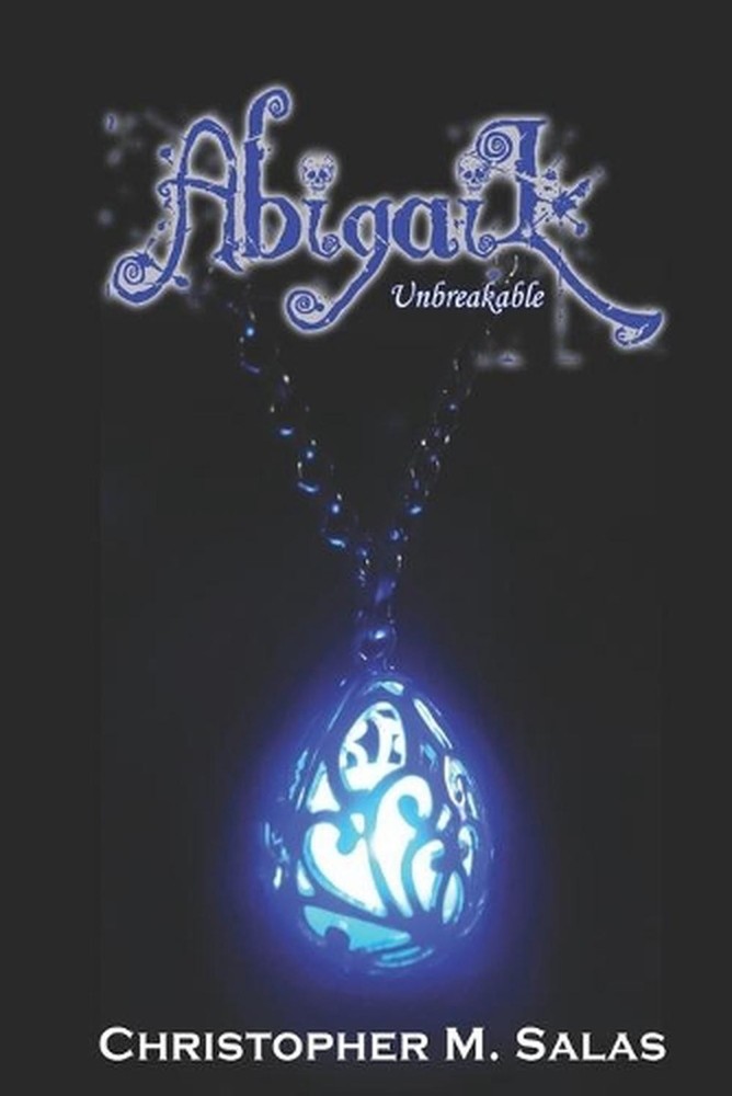 Abigail: Unbreakable by Christopher M. Salas (English) Paperback Book