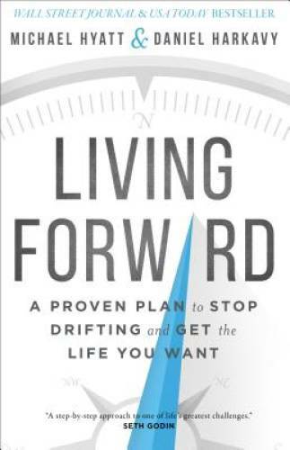 Living Forward: A Proven Plan to Stop Drifting and Get the L - VERY GOOD