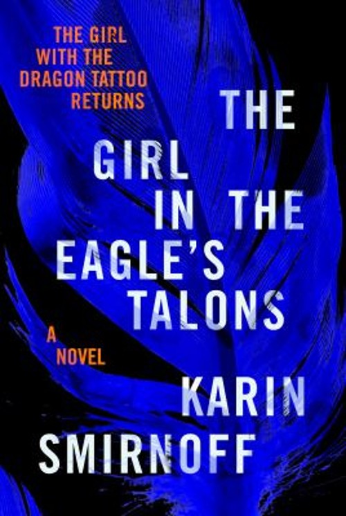 The Girl in the Eagle's Talons : A Lisbeth Salander Novel Karin SFree US Delivery | ISBN:059353669X