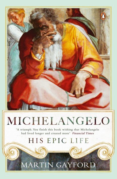 Michelangelo : His Epic Life, Paperback by Gayford, Martin, Brand New, Free s...