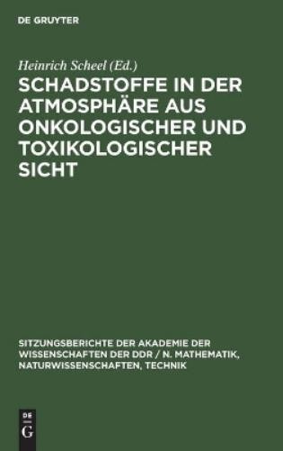 Schadstoffe in Der Atmosphäre Aus Onkologischer Und Toxikologischer S (Hardback)