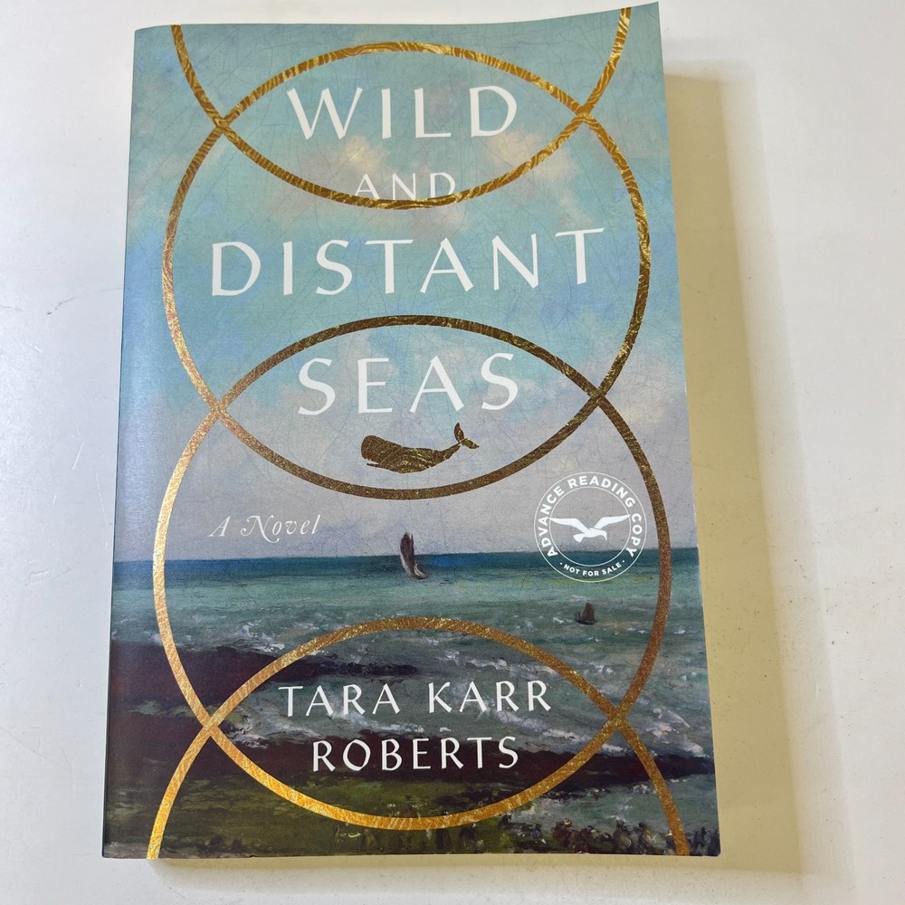 Wild and Distant Seas: A Novel - Hardcover By Roberts, Tara Karr *1st ED - ARC*