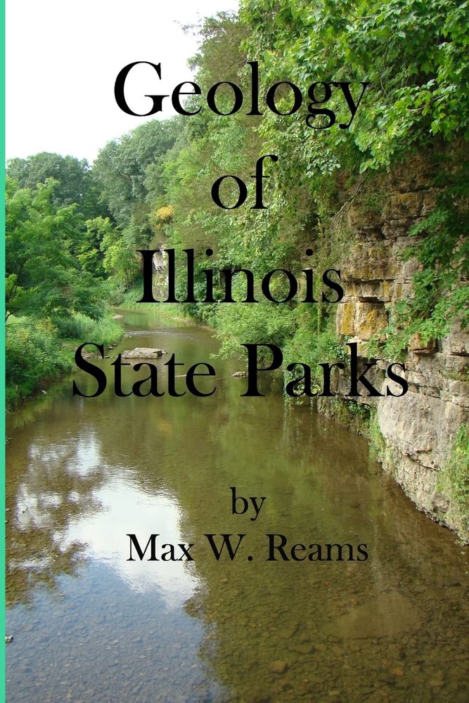 Geology of Illinois State Parks: A guide to the physical side of 28 must-see won