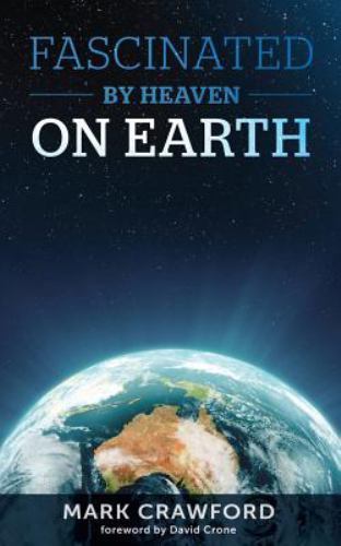 Fascinated by Heaven on Earth, Paperback by Crawford, Mark A., Like New Used,...
