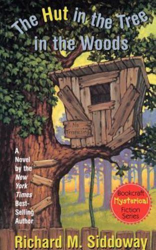 The Hut in the Tree in the Woods (Bookcraft Hysterical Fiction Series) by Siddow