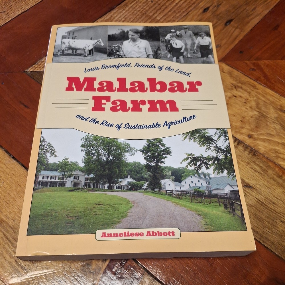Malabar Farm : Louis Bromfield, Friends of the Land, and the Rise of Sustaina...